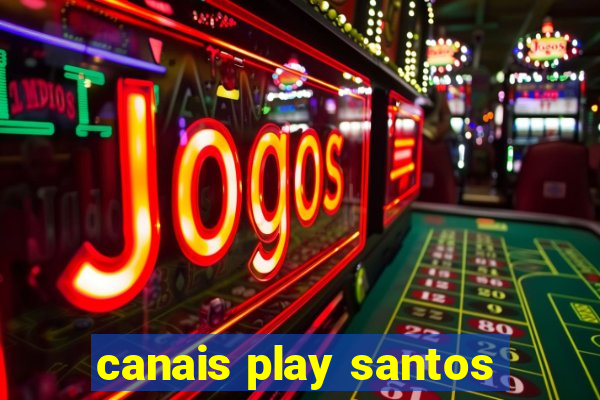 canais play santos